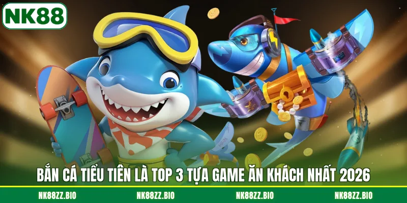 Bắn Cá Tiểu Tiên - Top 2 Vũ Khí Chinh Phục Mọi Mục Tiêu ban-ca-tieu-tien-la-top-3-tua-game-an-khach-nhat-2026