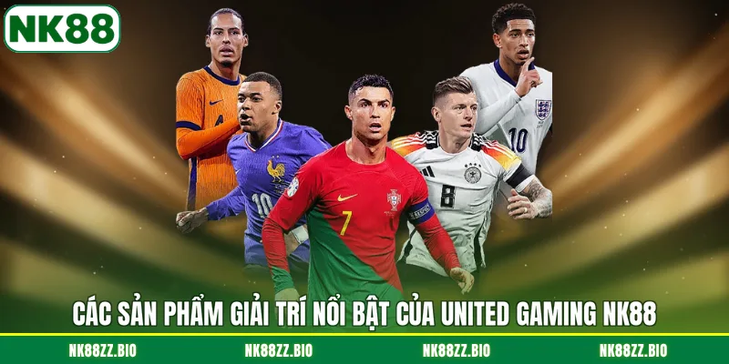 United Gaming NK88 - Hệ Thống Kèo Cược Đa Dạng Và Uy Tín cac-san-pham-giai-tri-noi-bat-cua-united-gaming-nk88