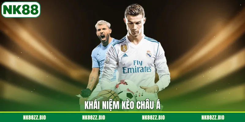 Kèo Châu Á - Cách Đọc Kèo Hiệu Quả Và Dễ Hiểu Nhất Nay khai-niem-keo-chau-a
