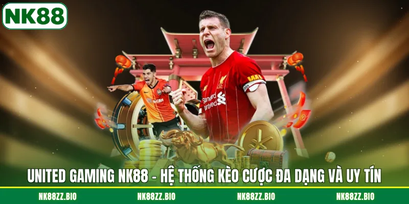 United Gaming NK88 - Hệ Thống Kèo Cược Đa Dạng Và Uy Tín united-gaming-nk88-he-thong-keo-cuoc-da-dang-va-uy-tin