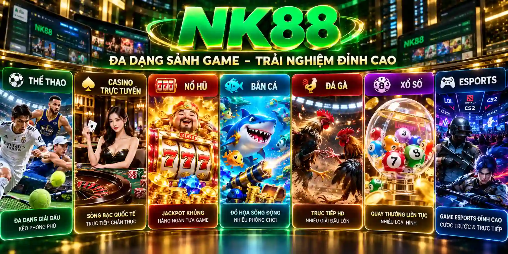 Các Sảnh Giải Trí Nổi Bật Tại NK88